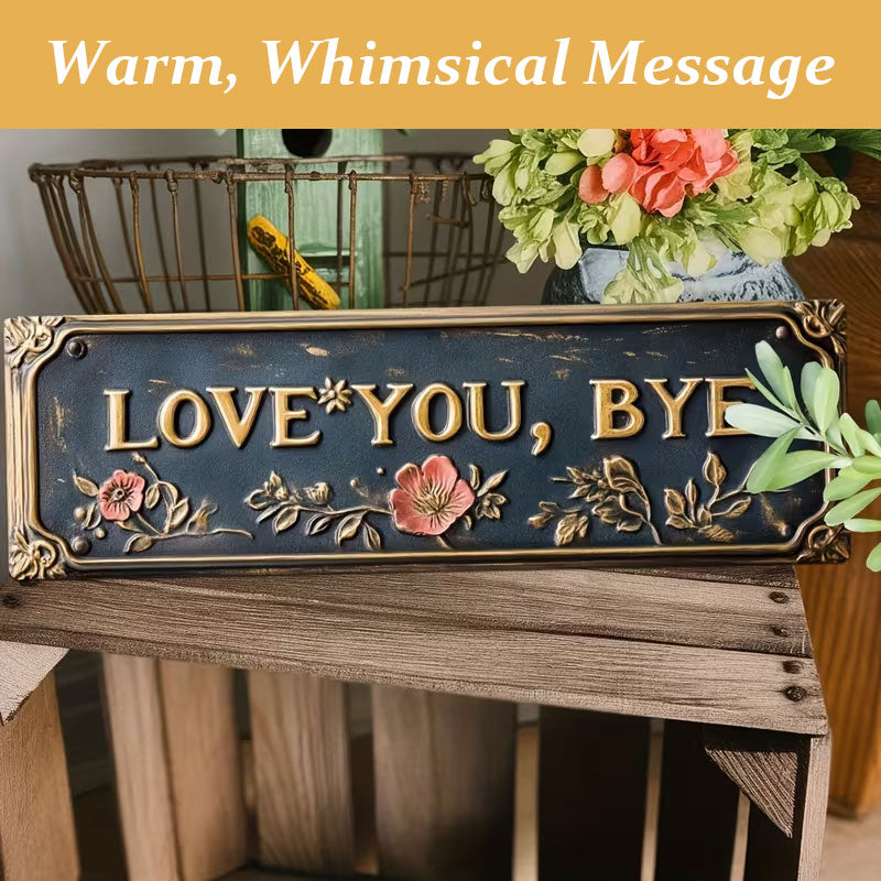 “Love You, Bye” Vintage Floral Wall Plaque
